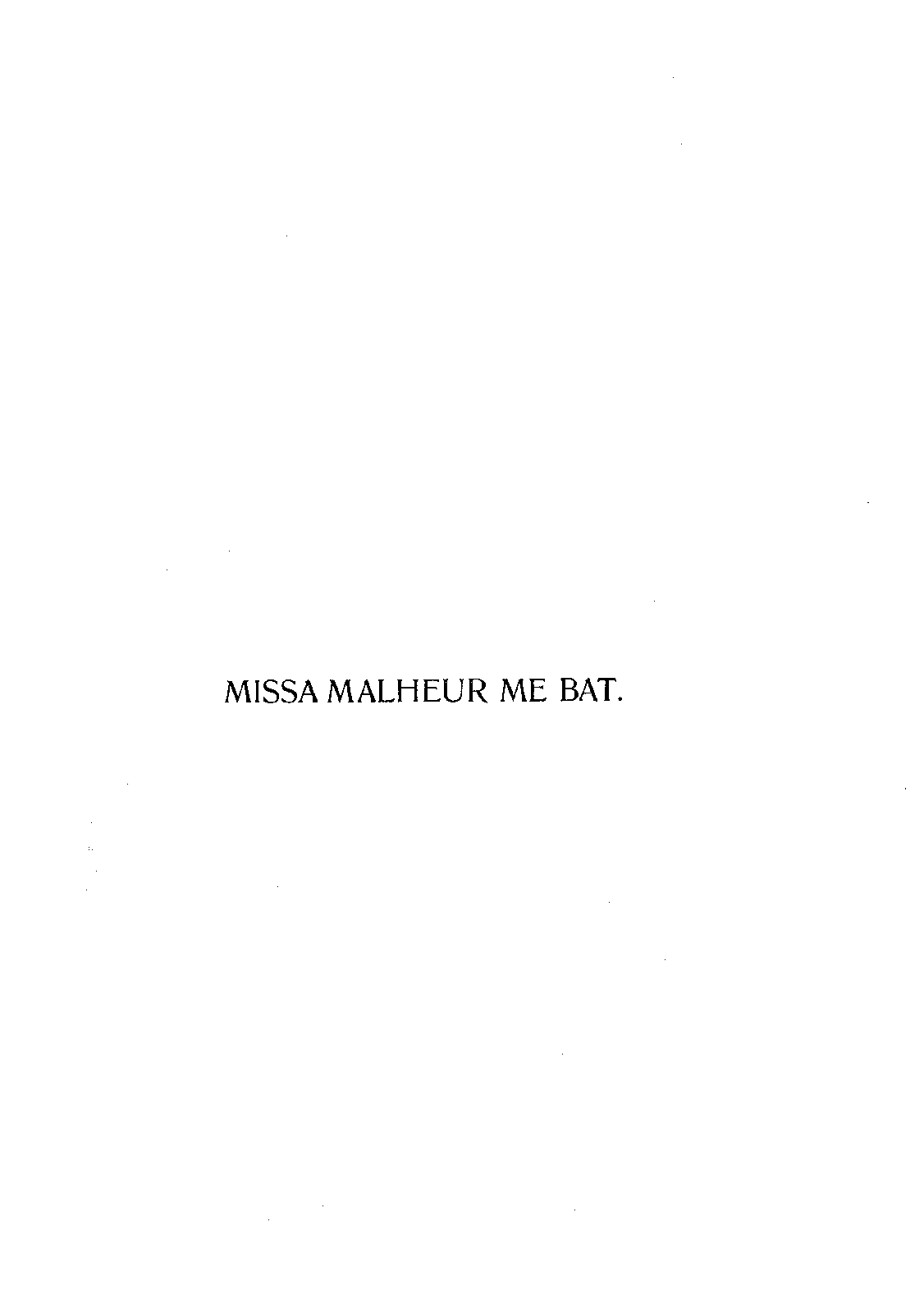 Missa Malheur me bat, NJE 9.1
